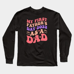 Mens My First Father's Day 2023 As a Dad Funny Father's Day Long Sleeve T-Shirt